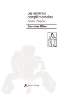 Les ennemis complémentaires - guerre d'Algérie