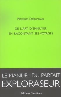 De l'art d'ennuyer en racontant ses voyages