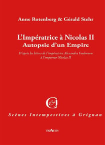 L'impératrice à Nicolas II - autopsie d'un Empire
