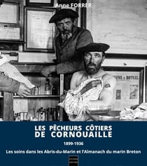 Les pêcheurs côtiers de Cornouaille, 1899-1936 - les soins dans les Abris-du-Marin et l'almanach du marin breton