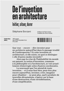 De l'invention en architecture : Initier, situer, durer