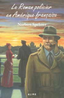 Le roman policier en amerique francaise v 01 essai critique et