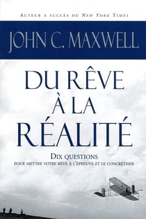 Du rêve à la réalité - dix questions pour mettre votre rêve à l'épreuve et le concrétiser