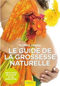 Le guide de la grossesse naturelle