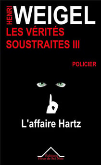Les vérités soustraites Tome 3 - l'affaire Hartz