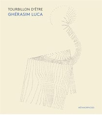 Tourbillon d'être, Ghérasim Luca