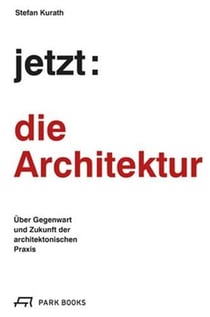 Jetzt: die architektur!