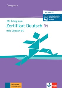 Mit erfolg zum zertifikat deutsch B1 - übungsbuch