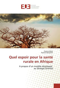 Quel espoir pour la santé rurale en Afrique - à propos d'un modèle développé au Sénégal Oriental