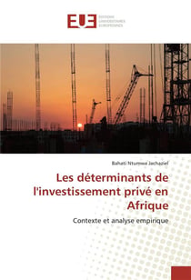 Les determinants de l'investissement prive en afrique