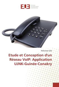 Etude et conception d'un reseau voip: application ujnk-guinee-conakry
