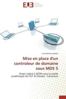 Mise en place d'un controleur de domaine sous mds 5 - projet realise a setra sous la tutelle academi