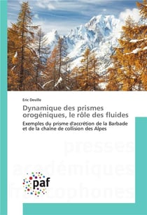 Dynamique des prismes orogeniques, le role des fluides