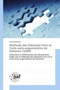 Methode des elements Finis et Carte auto-organisatrice de Kohonen (SOM) : Estimation et Raffinement du Mouvement Video par la Methode des elements Finis et la Carte