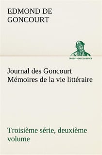 Journal des goncourt (troisieme serie, deuxieme volume) memoires de la vie litteraire