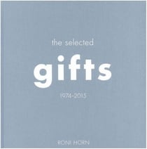 Roni horn the selected gifts (1974 2015)