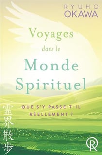 Voyages dans le monde spirituel : que s'y passe-t-il réellement ?
