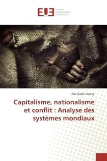 Capitalisme, nationalisme et conflit : Analyse des systèmes mondiaux