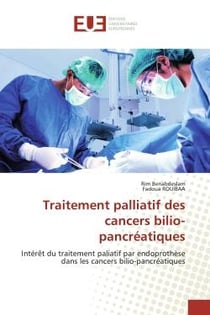 Traitement palliatif des cancers bilio-pancréatiques : Intérêt du traitement paliatif par endoprothèse dans les cancers bilio-pancréatiques