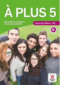 À plus 5 : FLE - B2 - livre de l'élève