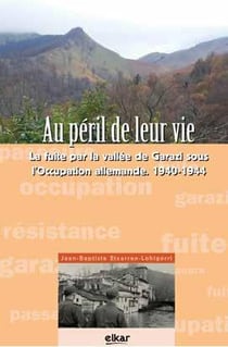 Au péril de leur vie : la fuite par la vallée de garazi sous l'occupation allemande