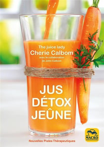 Jus, détox, jeûne - pour se purifier et se débarasser des toxines (2e édition)