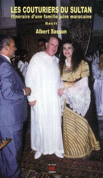 Les couturiers du sultan - itinéraire d'une famille juive marocaine