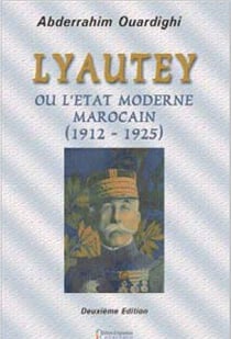 Lyautey ou l'état moderne marocain (1912-1925)