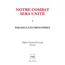 Notre combat sera unité Tome 1 - par-delà les frontières