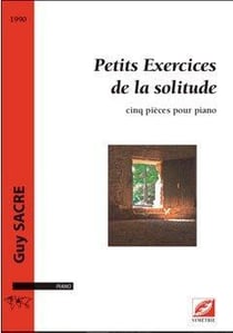 Petits exercices de la solitude : cinq pièces pour piano