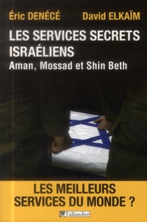 Les services secrets israëliens - Aman, Mossad et Shin Beth