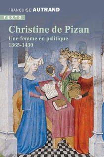 Christine de Pizan : une femme en politique, 1365-1430