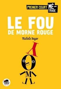 Le fou de Morne-Rouge