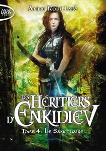 Les héritiers d'Enkidiev Tome 4 : le sanctuaire