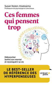 Ces femmes qui pensent trop - débrancher (enfin) son mental et reconquérir sa vie