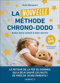 La nouvelle méthode chrono-dodo : Aider votre enfant à bien dormir