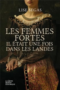 FEMMES FORTES (GESTE) - IL ETAIT UNE FOIS DANS LES LANDES (BP)