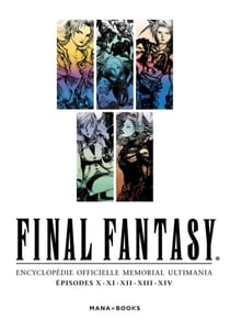 Final Fantasy : encyclopédie officielle mémorial ultimania Tome 2 - épisodes X, XI, XII, XIII, XIV