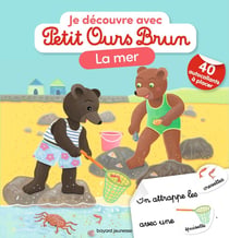 Je découvre avec Petit Ours Brun : la mer