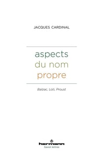 Aspects du nom propre : Balzac, Loti, Proust