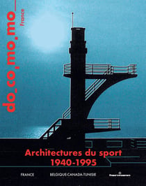 Architectures du sport, 1940-1995 : Bulletin Docomomo France, numéro spécial novembre 2024