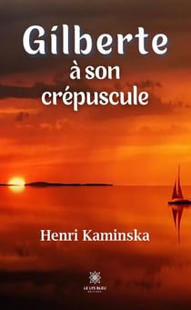 Gilberte à son crépuscule