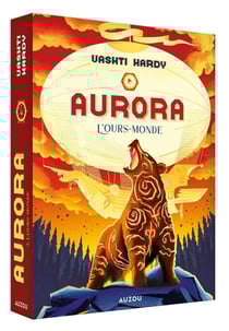 Aurora Tome 3 : L'ours-monde