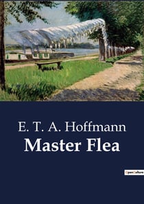 Master Flea : The Enigmatic Adventures of Peregrine Tyss