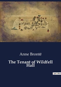 The Tenant of Wildfell Hall : The Enigmatic Tenant: A Tale of Mystery and Morality