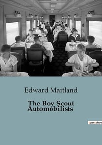 The Boy Scout Automobilists : The Adventures of Jack Danby and the Boy Scouts in Military Maneuvers