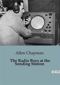 The radio boys at the sending station