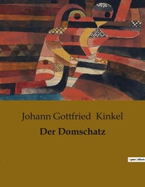 Der Domschatz : Ein Schatz, der die Grenzen von Zeit und Raum überwindet.