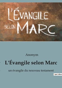 L'Évangile selon Marc : un évangile du nouveau testament