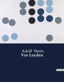Vor Leyden : Ein Kampf um Freiheit und Glauben im 16. Jahrhundert
